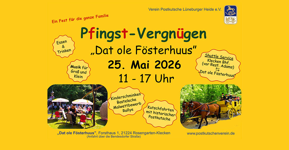 Der Verein Postkutsche Lüneburger Heide e.V. lädt zum Pfingstvergnügen rund um „Dat ole Fösterhuus“ ein.